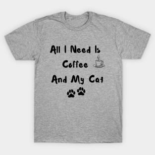 All I Need is Coffee and my Cat T-Shirt